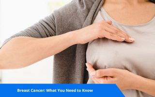 Breast Cancer: What You Need to Know